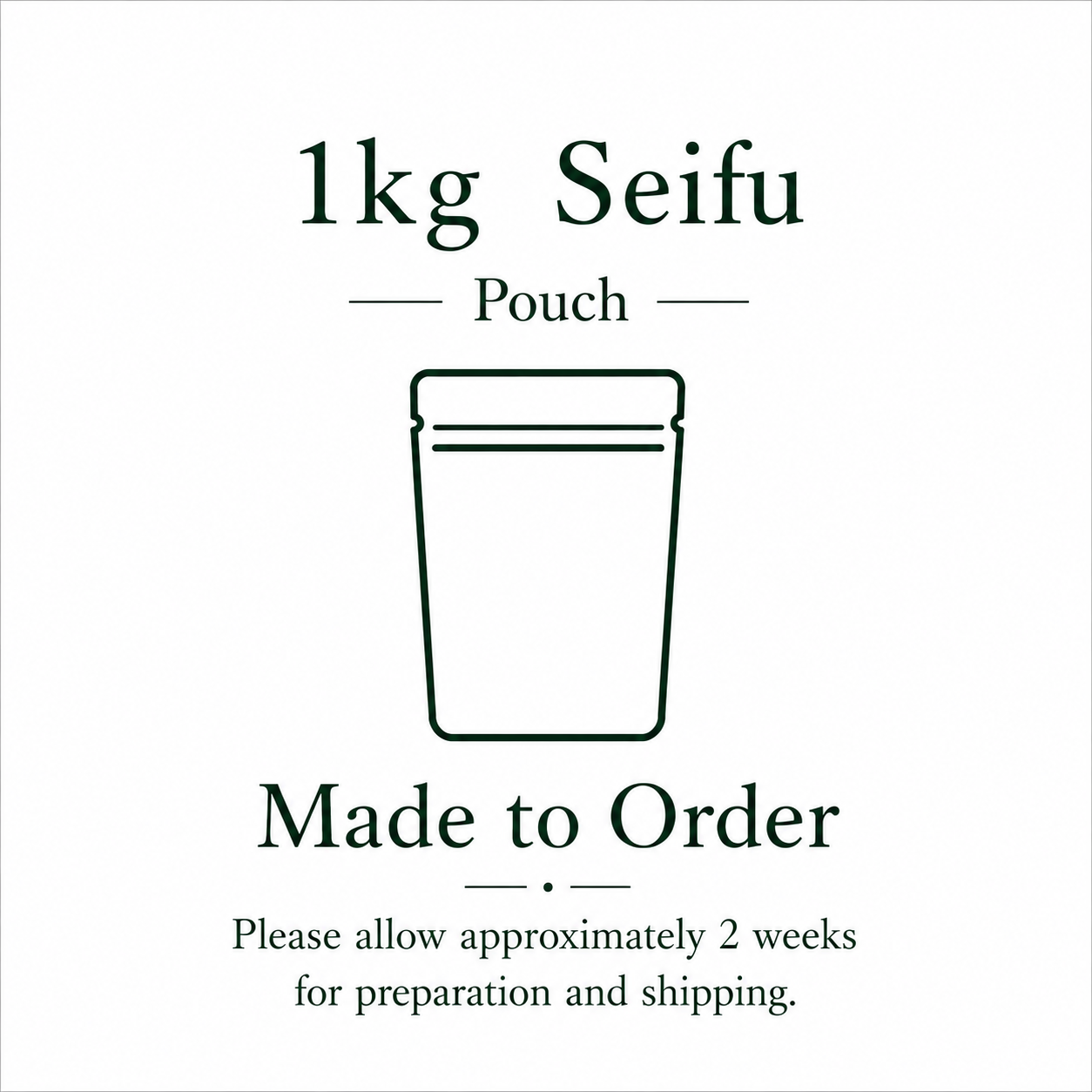 Seifu 1kg Pouch Made to Order