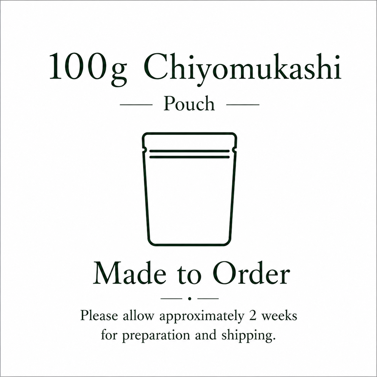 Chiyomukashi 100g Pouch Made to Order