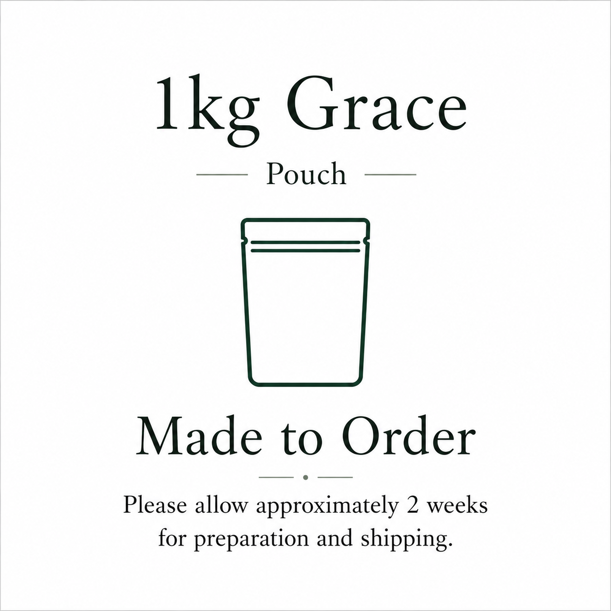 Grace 1kg Pouch Made to Order