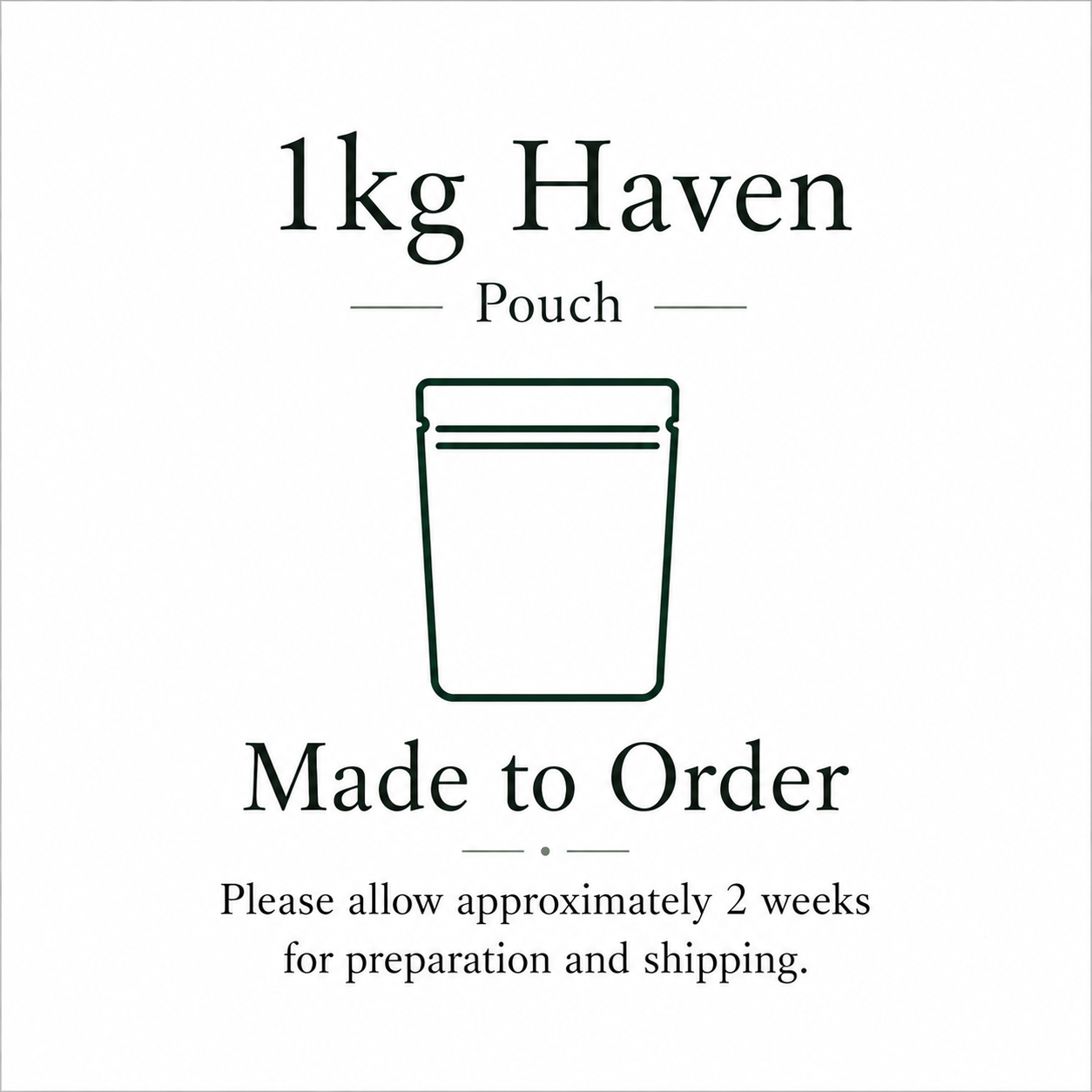 Haven 1kg Pouch Made to Order